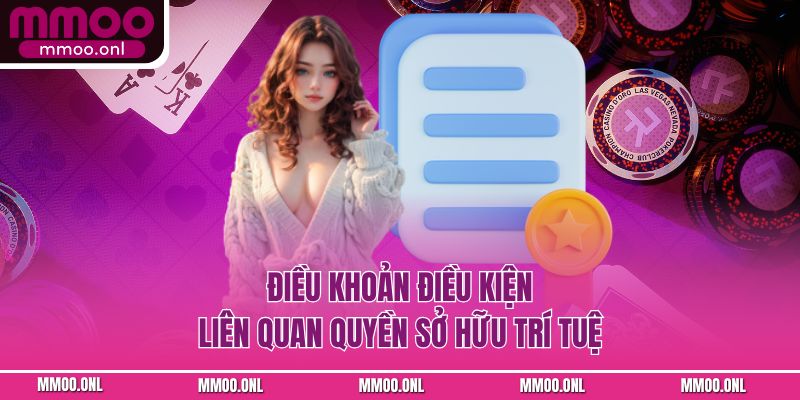 Điều khoản điều kiện liên quan quyền sở hữu trí tuệ