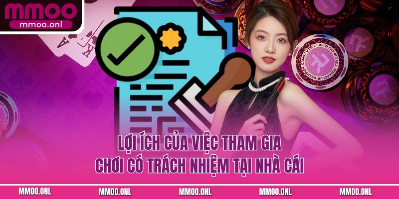 Lợi ích của việc tham gia chơi có trách nhiệm tại nhà cái