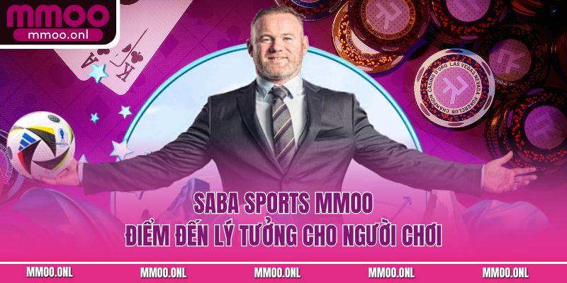Saba Sports MMOO điểm đến lý tưởng cho người chơi