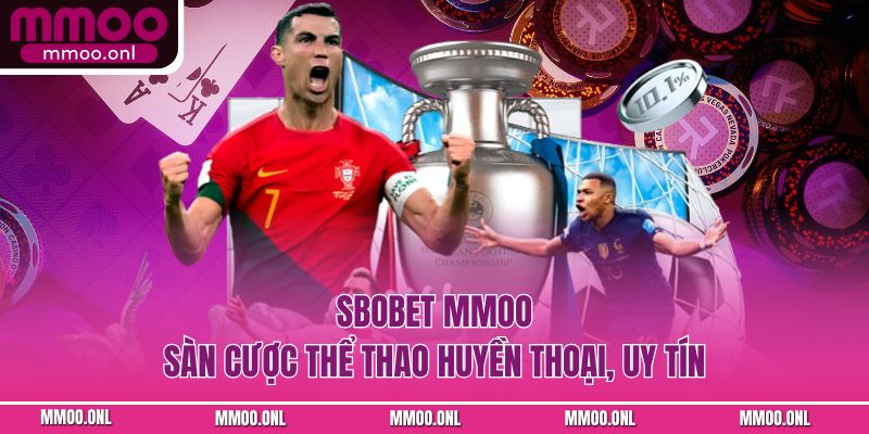 Sbobet MMOO đối tác cung cấp các môn cược thể thao hàng đầu